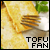 Fan of tofu